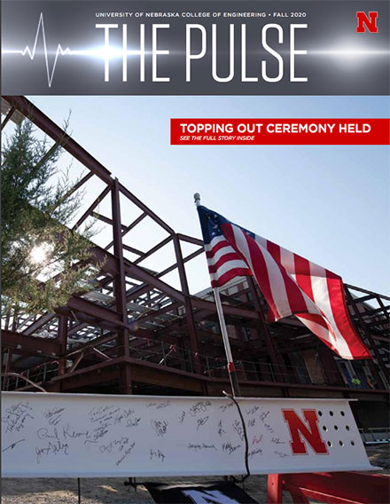 The Pulse: Fall 2020. University of Nebraska College of Engineering Alumni Magazine.