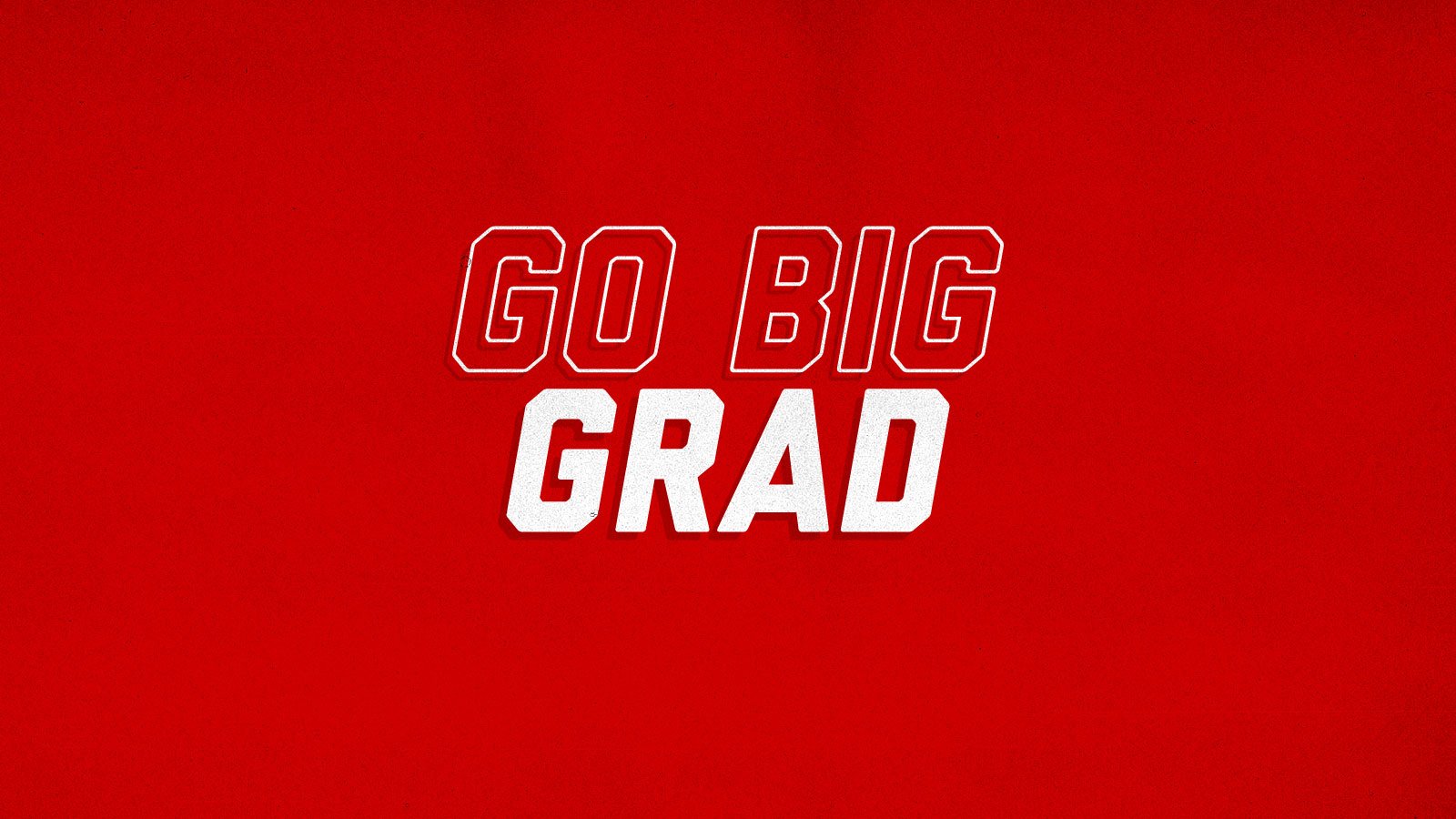 Go Big Grad